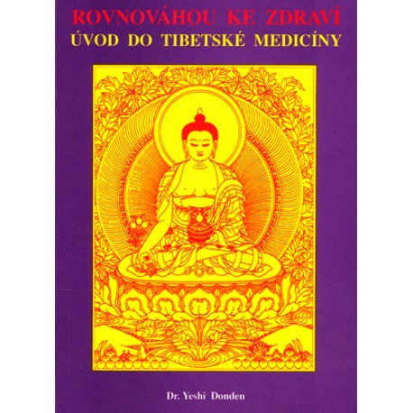 Rovnováhou ke zdraví - Úvod do tibetské medicíny