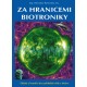 Za hranicemi biotroniky - Záhady a hraniční jevy pohledem vědy a intuice